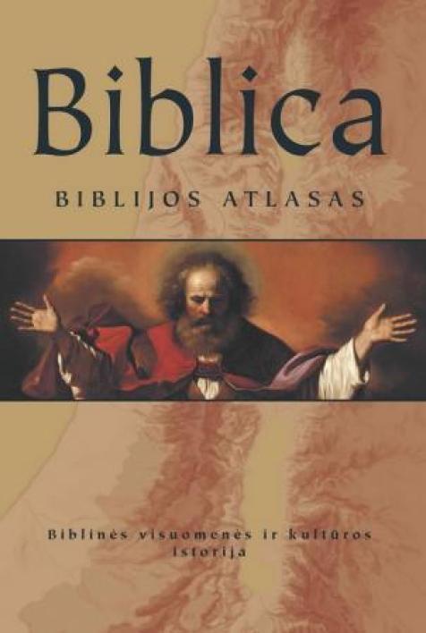 Biblica. Biblijos atlasas. Biblinės visuomenės ir kultūros istorija