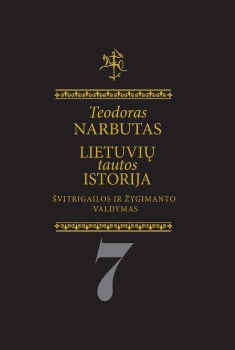 Lietuvių tautos istorija, 7-asis tomas. Švitrigailos ir Žygimanto valdymas