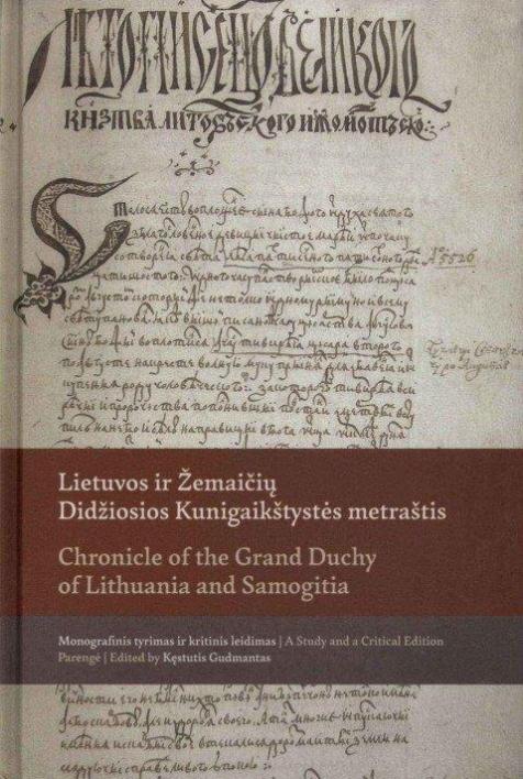 Lietuvos ir Žemaičių Didžiosios Kunigaikštystės metraštis = Chronicle of the Grand Duchy of Lithuania and Samogitia