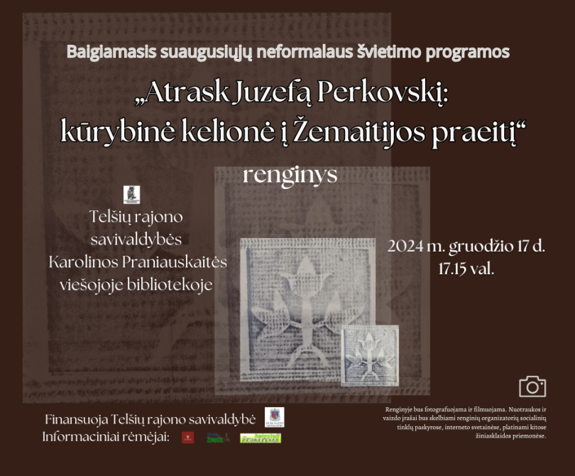 Baigiamasis programos „Atrask Juzefą Perkovskį: kūrybinė kelionė į Žemaitijos praeitį“ renginys