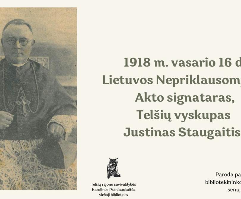 1918 m. vasario 16 d. Lietuvos Nepriklausomybės Akto signataras, Telšių vyskupas Justinas Staugaitis.