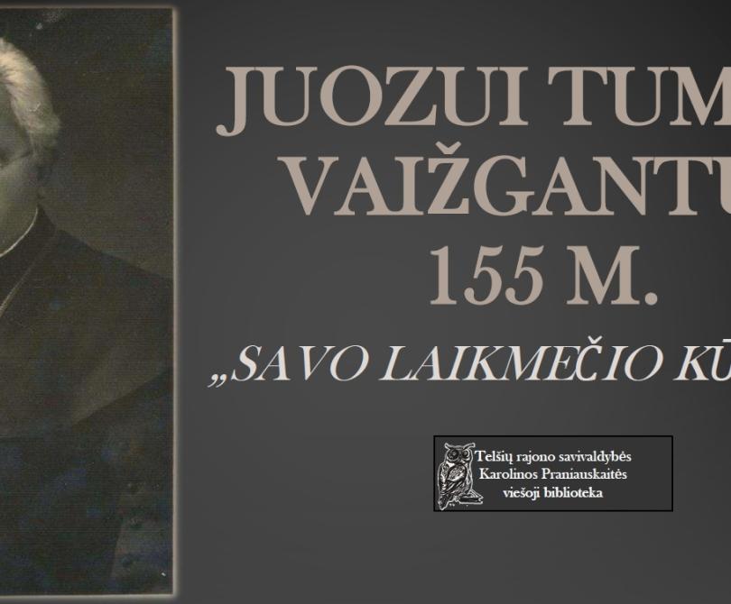 JUOZUI TUMUI–VAIŽGANTUI 155 m